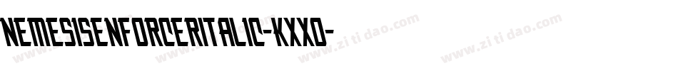 NemesisEnforcerItalic-Kxxo字体转换 NemesisEnforcerItalic-Kxxo字体转换