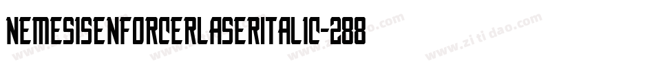 NemesisEnforcerLaserItalic-2888字体转换 NemesisEnforcerLaserItalic-2888字体转换