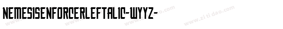 NemesisEnforcerLeftalic-wYYz字体转换