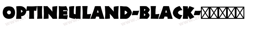 OPTINeuland-Black字体转换