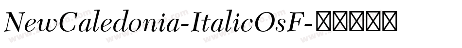 NewCaledonia-ItalicOsF字体转换