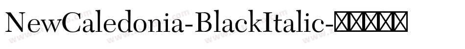 NewCaledonia-BlackItalic字体转换