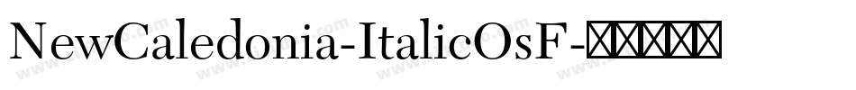 NewCaledonia-ItalicOsF字体转换