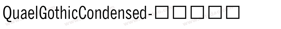 QuaelGothicCondensed字体转换