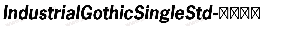 IndustrialGothicSingleStd字体转换