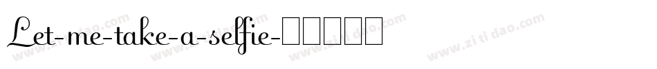 Let-me-take-a-selfie字体转换