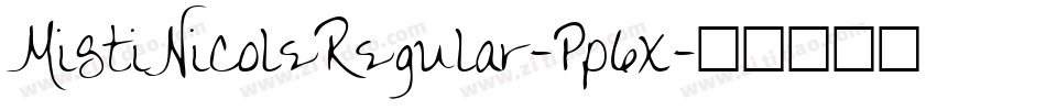 MistiNicoleRegular-Pp6x字体转换