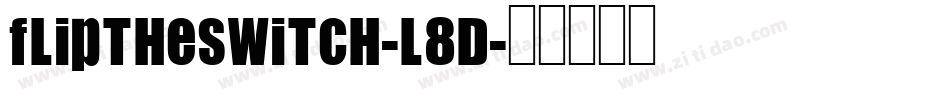 FlipTheSwitch-L8D字体转换