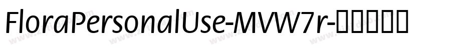 FloraPersonalUse-MVW7r字体转换