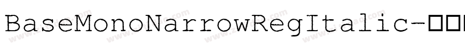 BaseMonoNarrowRegItalic字体转换