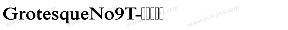 GrotesqueNo9T字体转换