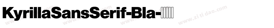 KyrillaSansSerif-Bla字体转换
