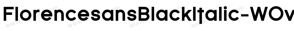 FlorencesansBlackItalic-WOv字体转换