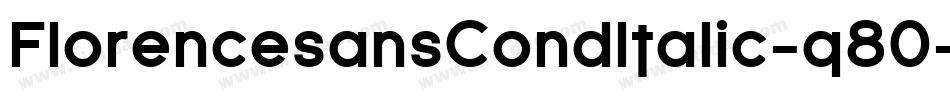 FlorencesansCondItalic-q80字体转换