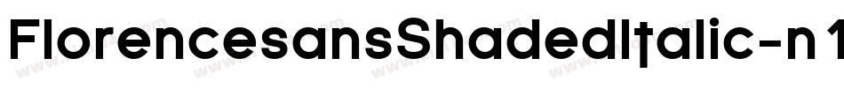FlorencesansShadedItalic-n14字体转换