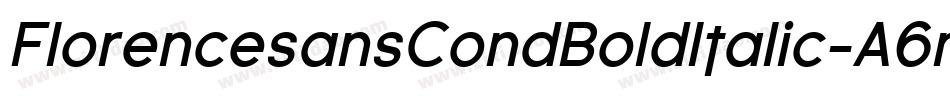 FlorencesansCondBoldItalic-A6m字体转换