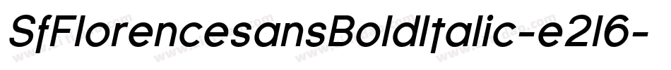 SfFlorencesansBoldItalic-e2l6字体转换 SfFlorencesansBoldItalic-e2l6字体转换