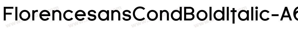 FlorencesansCondBoldItalic-A6m字体转换