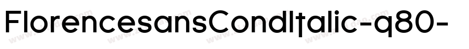 FlorencesansCondItalic-q80字体转换