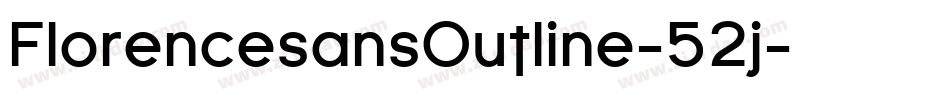 FlorencesansOutline-52j字体转换 FlorencesansOutline-52j字体转换