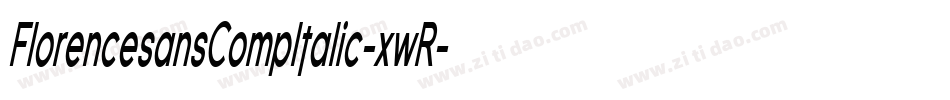 FlorencesansCompItalic-xwR字体转换 FlorencesansCompItalic-xwR字体转换