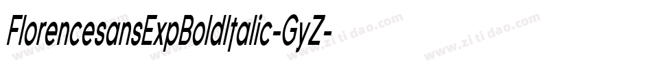 FlorencesansExpBoldItalic-GyZ字体转换