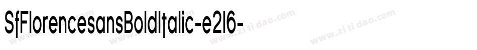 SfFlorencesansBoldItalic-e2l6字体转换 SfFlorencesansBoldItalic-e2l6字体转换
