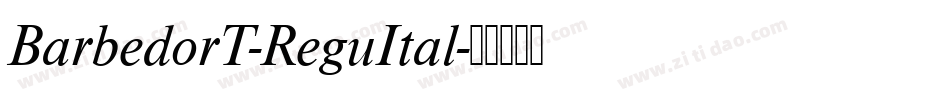 BarbedorT-ReguItal字体转换