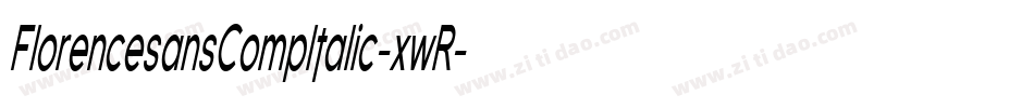 FlorencesansCompItalic-xwR字体转换 FlorencesansCompItalic-xwR字体转换