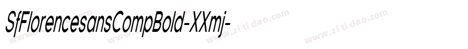 SfFlorencesansCompBold-XXmj字体转换 SfFlorencesansCompBold-XXmj字体转换