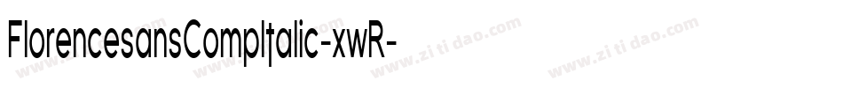 FlorencesansCompItalic-xwR字体转换 FlorencesansCompItalic-xwR字体转换