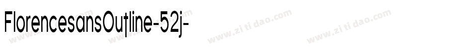 FlorencesansOutline-52j字体转换 FlorencesansOutline-52j字体转换