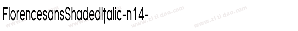 FlorencesansShadedItalic-n14字体转换