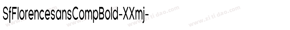 SfFlorencesansCompBold-XXmj字体转换 SfFlorencesansCompBold-XXmj字体转换
