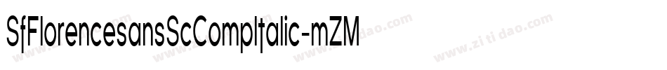 SfFlorencesansScCompItalic-mZMa字体转换 SfFlorencesansScCompItalic-mZMa字体转换