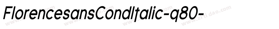 FlorencesansCondItalic-q80字体转换