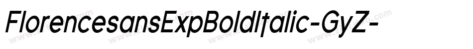 FlorencesansExpBoldItalic-GyZ字体转换