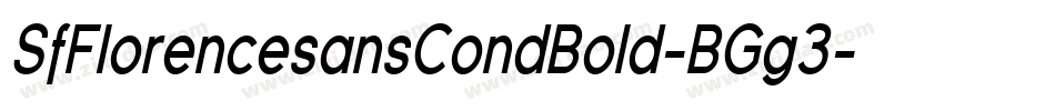 SfFlorencesansCondBold-BGg3字体转换 SfFlorencesansCondBold-BGg3字体转换