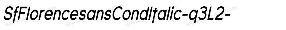 SfFlorencesansCondItalic-q3L2字体转换 SfFlorencesansCondItalic-q3L2字体转换