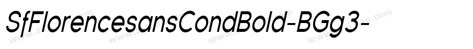 SfFlorencesansCondBold-BGg3字体转换 SfFlorencesansCondBold-BGg3字体转换