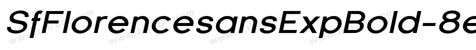 SfFlorencesansExpBold-8eK2字体转换