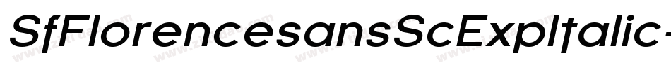 SfFlorencesansScExpItalic-VqAz字体转换 SfFlorencesansScExpItalic-VqAz字体转换