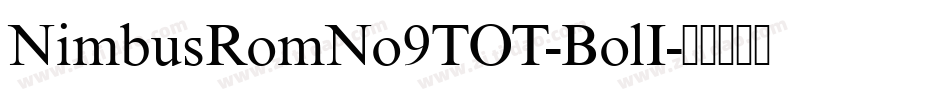 NimbusRomNo9TOT-BolI字体转换