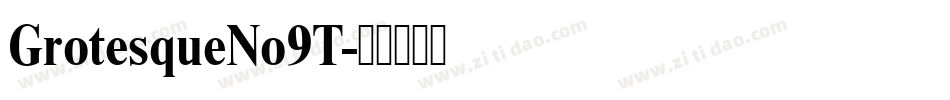 GrotesqueNo9T字体转换