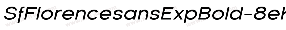 SfFlorencesansExpBold-8eK2字体转换