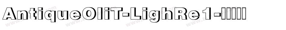 AntiqueOliT-LighRe1字体转换