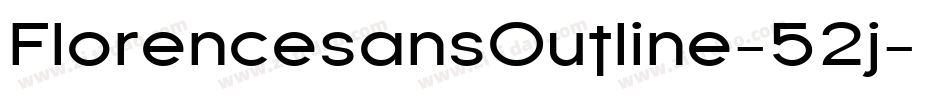 FlorencesansOutline-52j字体转换 FlorencesansOutline-52j字体转换