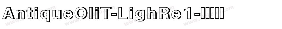 AntiqueOliT-LighRe1字体转换
