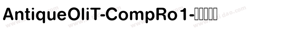 AntiqueOliT-CompRo1字体转换