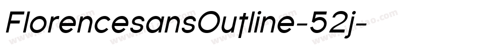 FlorencesansOutline-52j字体转换 FlorencesansOutline-52j字体转换